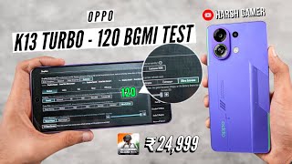 Oppo K13 Turbo - 120 FPS BGMI Test, Heating & Battery Test 🔥