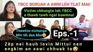 TBCC boruak a awm leh tlat mai🔥Mittui nen Victim chhungte leh TBCCa thawk tawh an ṭawngchhuak~Eps.-1