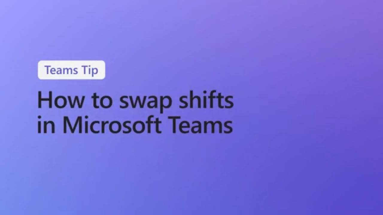 How to Swap Shifts with Coworkers in Microsoft Teams