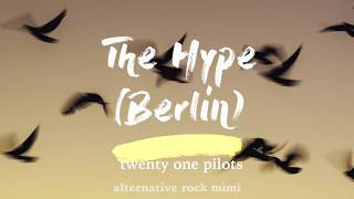 The Hype Berlin Twenty One Pilots Cifra Club