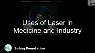 Uses of Laser in Medicine and Industry
