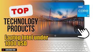 Top 10 Technology products about Laptop Intel under 1000 USD Market-leading of All Time