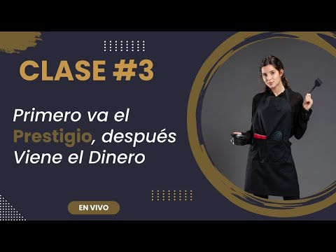 Clase #3 | Primero va el Prestigio, después Viene el Dinero