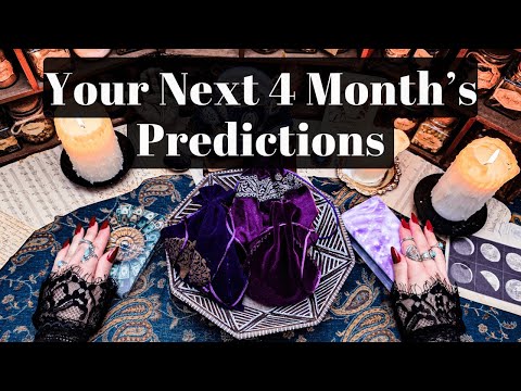 YOUR NEXT FOUR MONTH’S PREDICTIONS