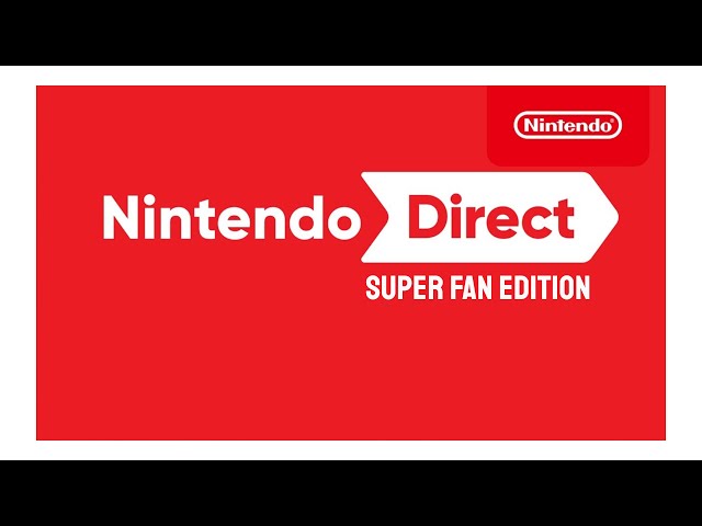 Nintendo Direct Super Fan Edition   2021