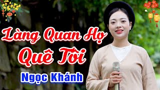 Làng Quan Họ Quê Tôi - Ngọc Khánh│Khúc Dân Ca Quan Họ Bắc Ninh Mới Nhất 2025