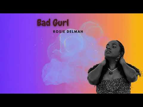 Rosie Delmah - Bad Gurl (Audio)