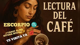 ESCORPIO LECTURA CAFÉ ☕ TU AMOR VUELVE CONTIGO💋💓 A KARMICA LA BRUJA LE DA DE LADO LOCURA Y RUINA😳😱