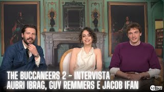 THE BUCCANEERS 2 e quel triangolo inaspettato! Intervista ad Aubri Ibrag, Guy Remmers e Jacob Ifan