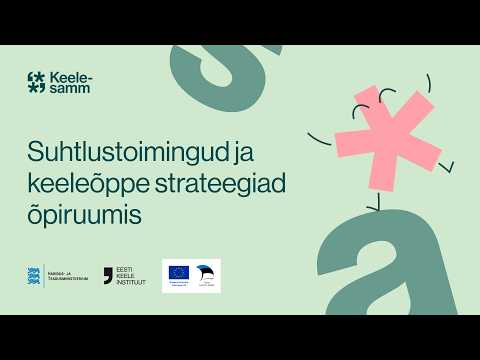 Suhtlustoimingud ja keeleõppe strateegiad õpiruumis