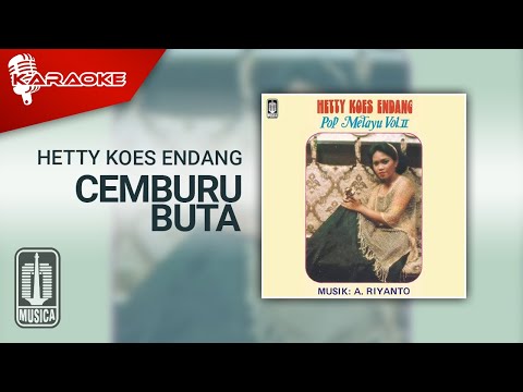 Hetty Koes Endang – Cemburu Buta (Official Karaoke Video)