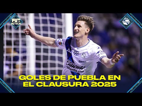 Puebla en el Clausura 2025: TODOS los GOLES de Los Camoteros en Azteca Deportes