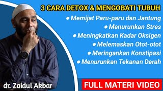 🔴 Dr. Zaidul Akbar Terbaru 2025 // 3 Cara DETOX dan Mengobati TUBUH agar tetap SEHAT Walafiat