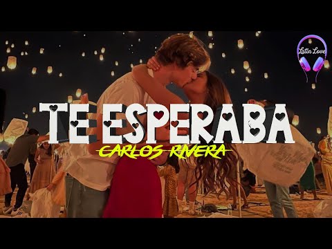 Carlos Rivera - Te Esperaba (Letra)