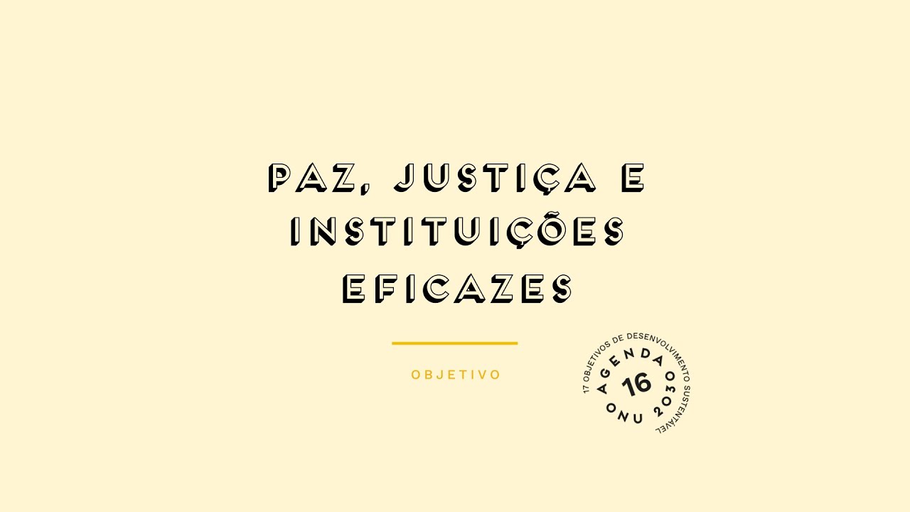 Paz, justiça e instituições eficazes - Prévisualização do vídeo
