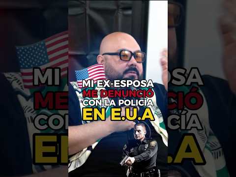 Mi ex esposa me denunció con la policía en USA🇺🇸