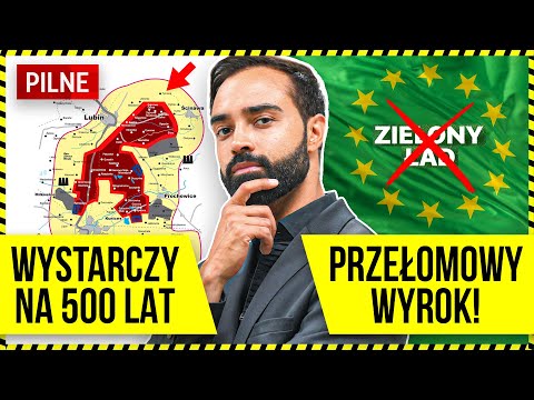 RZĄD REZYGNUJE Z NAJWIĘKSZEGO W EUROPIE ZŁOŻA, POLSKA NIE MUSI WDRAŻAĆ ZIELONEGO ŁADU!