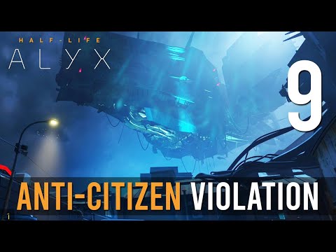 [9] Anti-Citizen Violation (Let’s Play Half-Life: Alyx w/ GaLm)