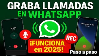😎 Como Grabar las llamadas de WhatsApp en 2025 sin Apps ✅