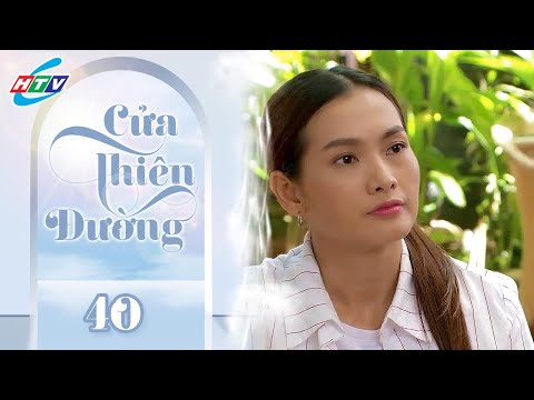 Cửa Thiên Đường - Tập 40 (Tập Cuối) | HTVC Phim Truyện Việt Nam 2025