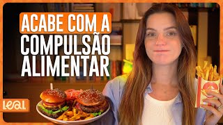 COMO TRATAR A COMPULSÃO ALIMENTAR E PARAR DE PERDER O CONTROLE