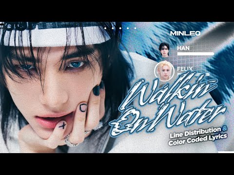 Stray Kids — Walkin On Water | Line Distribution & Color Coded Lyrics