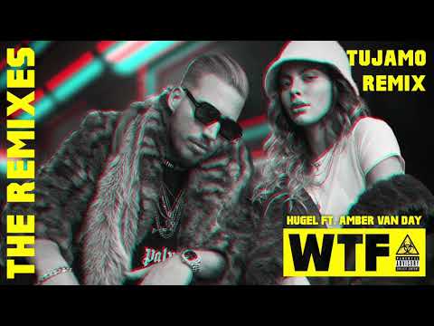 HUGEL - WTF (feat. Amber Van Day) [Tujamo Remix] (Official Audio)