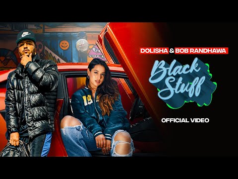 Black Stuff (Official Video) Dolisha Ft. BOB.B Randhawa | Rubal Jawa | Punjabi Latest Song 2023