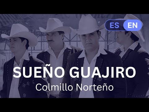 Sueño Guajiro - Colmillo Norteño