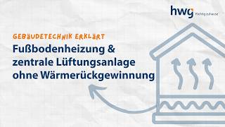 Gebäudetechnik erklärt | Fußbodenheizung + zentrale Lüftungsanlage ohne Wärmerückgewinnung
