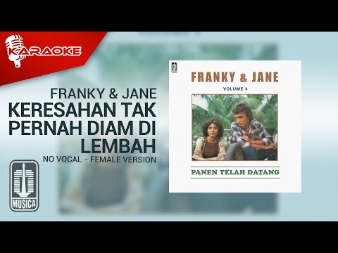 Franky & Jane – Keresahan Tak Pernah Diam Di Lembah (Official Karaoke Video) No Vocal Female Version