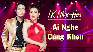 AI NGHE CŨNG PHẢI KHEN Tiếng Hát Cặp Đôi Này - LK Nhạc Hoa Lời Việt Remix Ân Thiên Vỹ Lý Diệu Linh