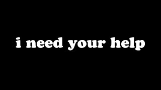 i need your help