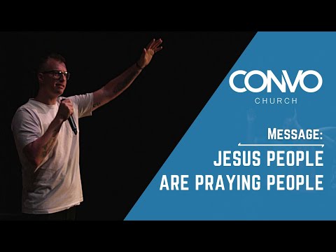 JESUS PEOPLE are Praying People // Pastor Craig Dyson // CONVO Church