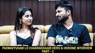 Padmavyuham Lo Chakradhaari | Hero & Heroine Interview - PART 2 | Praveen Rajkumar, Shashika tickoo