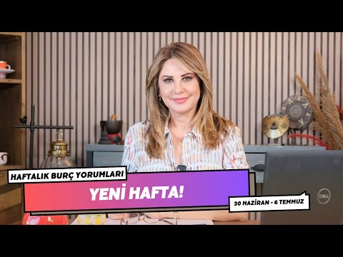 YENİ HAFTA - 30 Haziran - 6 Temmuz Haftalık Burç Yorumları - Hande Kazanova ile Astroloji