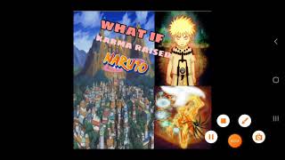 what if karma raisd naruto? part 1 (fanfic) op series