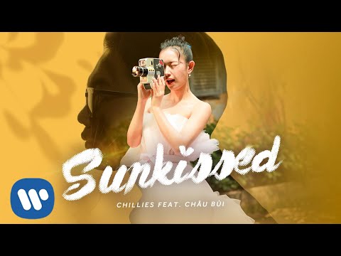 Sunkissed - Chillies (Official Music Video) ft. Ch&#226;u B&#249;i