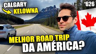 Melhor ROAD TRIP da AMÉRICA? (Rota SUBESTIMADA) Calgary até Kelowna, Canadá #626
