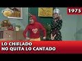 El Chapul?n Colorado  Lo chiflado no quita lo cantado