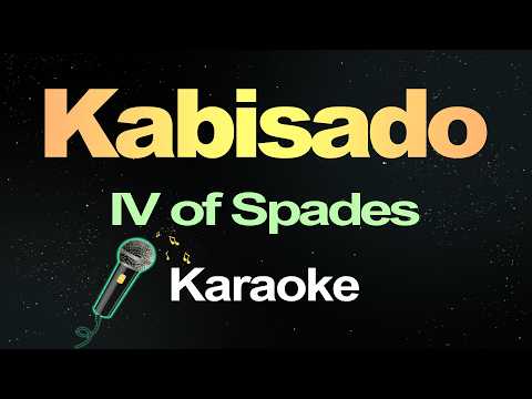 🎤 Kabisado – IV of Spades (Karaoke Version)