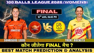100B Womens Finals | Trent Rocket vs Sunrisers Leeds Final Match Prediction | SRL vs TR Match Winner