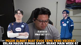 ERLAN MASUK RUMAH SAKIT BRANZ SIAP TEMPUR MINGGU DEPAN? PESAN ALBERT BUAT EVOS FAMS!