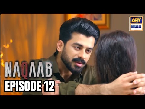 Naqaab Episode 12 |  ARY Digital | Ali Ansari | Hina Tariq | Humayoun Ashraf | Ghana Ali  | Naqaab