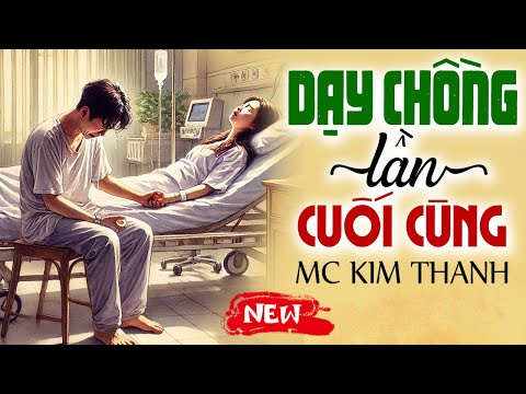 Truyện đời thực có thật 2025: Dạy Chồng Lần Cuối trọn bộ - Bật lên nghe đi ngủ
