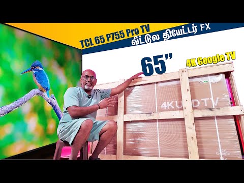 TCL 65 P755 Pro TV - The Best Immersive TV Experience for home?! - வீட்டுல தியேட்டர் எபக்ட் !!!