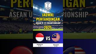 🔥 INDONESIA U23 vs MALAYSIA U23 | FILIPINA U23 vs BRUNEI DARUSSALAM U23 | JADWAL ASEAN U-23 2025 🔥
