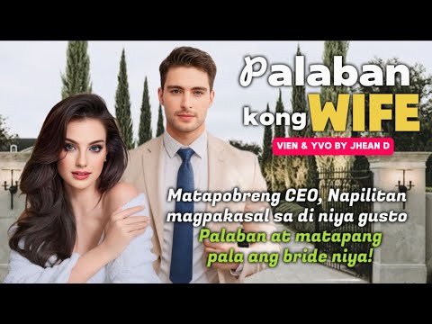 MATAPOBRENG CEO, NAPILITAN MAGPAKASAL SA DI NIYA GUSTO PALABAN AT MATAPANG PALA ANG BRIDE NIYA!