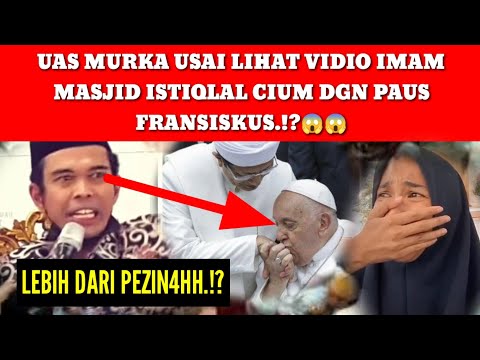 AKHIRNYA UAS MURKA MELIHAT IM4M MASJID ISTIQL4L CIUM KEPALA PAU5 FRANSISKUS