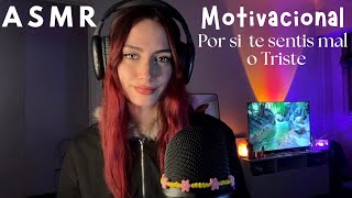 ASMR por si estás Mal o Triste❤️‍🩹 MOTIVACIONAL "Esta bien no estar bien" 2